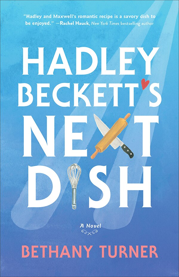 Hadley Beckett's Next Dish by Bethany Turner, Paperback | Indigo Chapters
