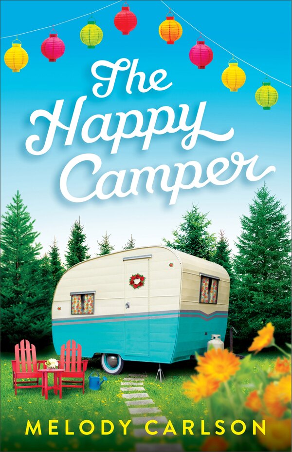 The Happy Camper by Melody Carlson, Paperback | Indigo Chapters