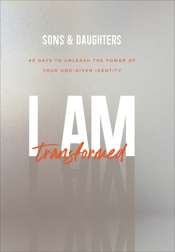 I Am Transformed by Sons & Daughters, Paperback | Indigo Chapters