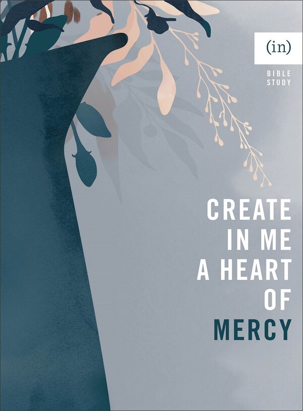 Create in Me a Heart of Mercy by Dorina Gilmore-Young, Paperback | Indigo Chapters