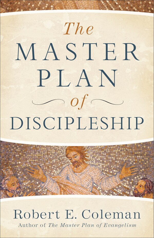 The Master Plan Of Discipleship by Robert Coleman, Paperback | Indigo Chapters