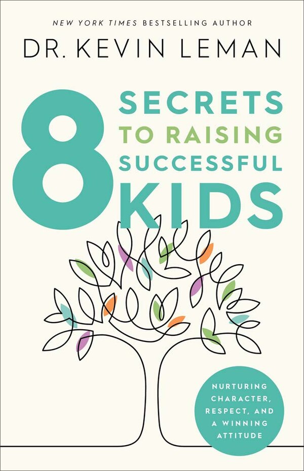 8 Secrets To Raising Successful Kids by Kevin Leman, Paperback | Indigo Chapters