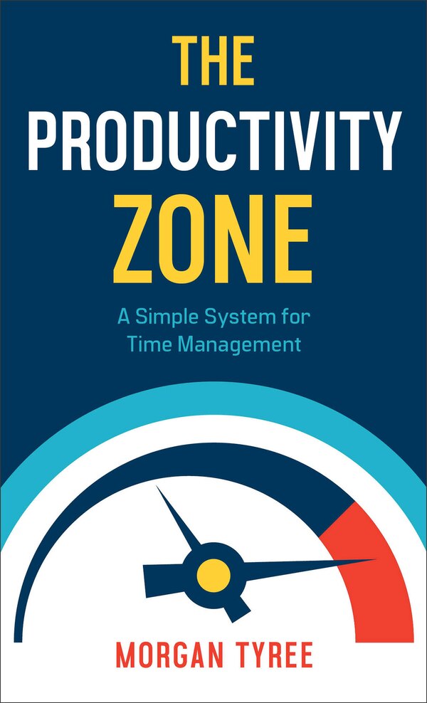 The Productivity Zone by Morgan Tyree, Mass Market Paperback | Indigo Chapters