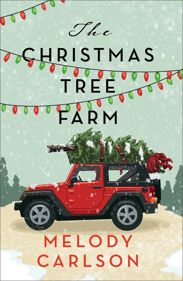 The Christmas Tree Farm by Melody Carlson, Hardcover | Indigo Chapters