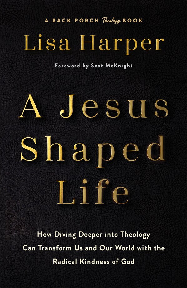 A Jesus-Shaped Life by Lisa Harper, Hardcover | Indigo Chapters