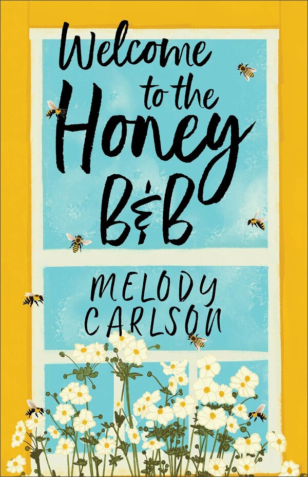 Welcome to the Honey B&b by Melody Carlson, Paperback | Indigo Chapters