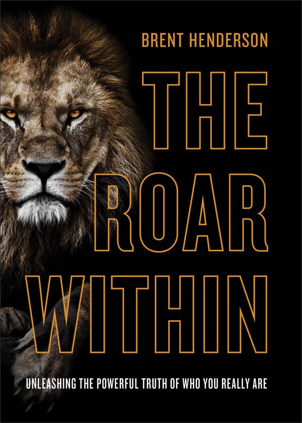 Roar Within by Brent Henderson, Paperback | Indigo Chapters