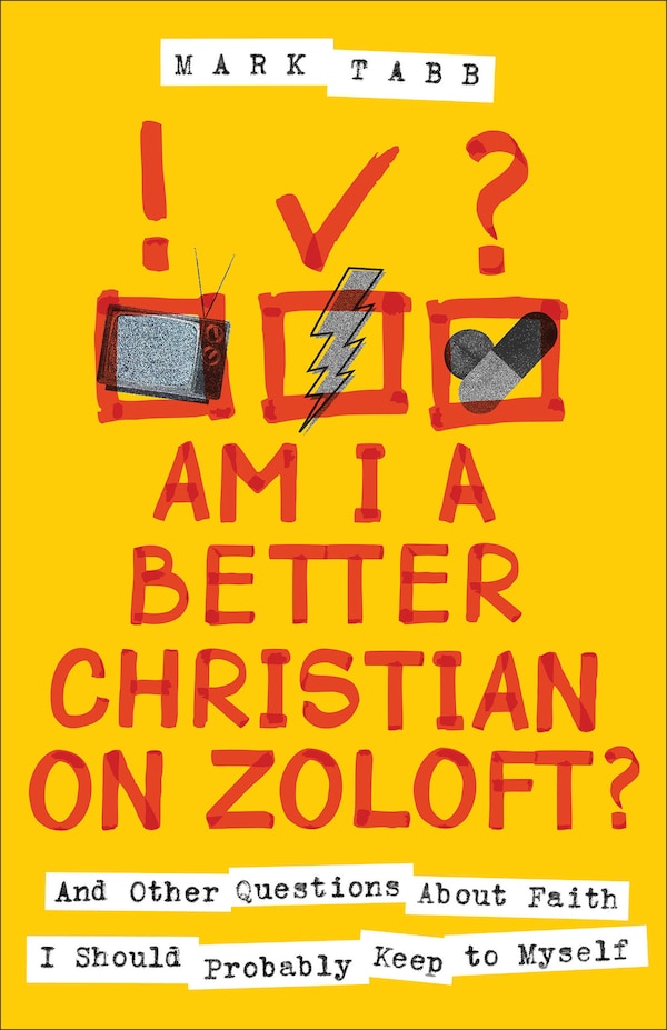 Am I a Better Christian on Zoloft? by Mark Tabb, Paperback | Indigo Chapters