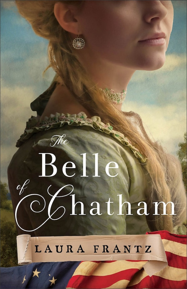 The Belle of Chatham by Laura Frantz, Paperback | Indigo Chapters