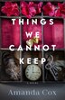 Things We Cannot Keep by Amanda Cox, Paperback | Indigo Chapters