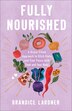 Fully Nourished by Brandice Lardner, Paperback | Indigo Chapters