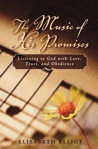 The Music of His Promises by Elisabeth Elliot, Paperback | Indigo Chapters