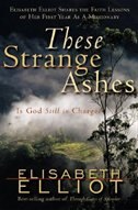 These Strange Ashes by Elisabeth Elliot, Paperback | Indigo Chapters