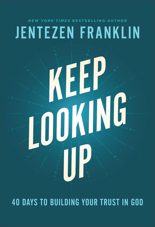 Keep Looking Up by Jentezen Franklin, Paper over Board | Indigo Chapters