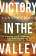 Victory in the Valley by Jane Hamon, Paperback | Indigo Chapters
