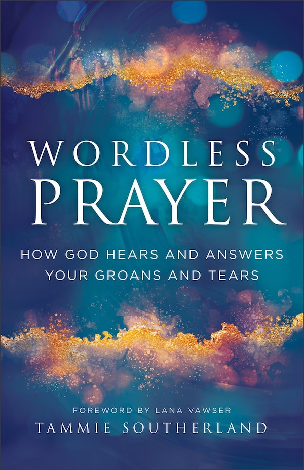 Wordless Prayer by Tammie Southerland, Paperback | Indigo Chapters