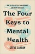 The Four Keys to Mental Health by Steve Larson, Paperback | Indigo Chapters