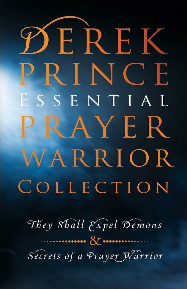 Derek Prince Essential Prayer Warrior Collection, Paperback | Indigo Chapters