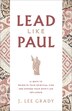 Lead Like Paul by J. Grady, Paperback | Indigo Chapters