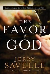 The Favor of God by Jerry Savelle, Hardcover | Indigo Chapters