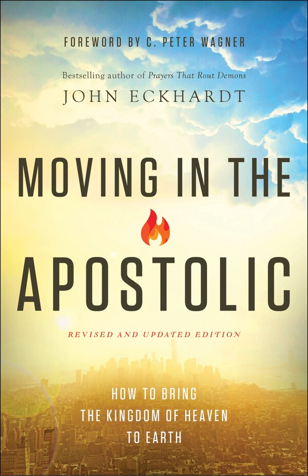 Moving in the Apostolic by John Eckhardt, Paperback | Indigo Chapters