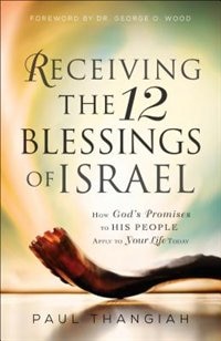 RECEIVING THE 12 BLESSINGS OF ISRAEL by Paul Thangiah, Paul, Paperback | Indigo Chapters
