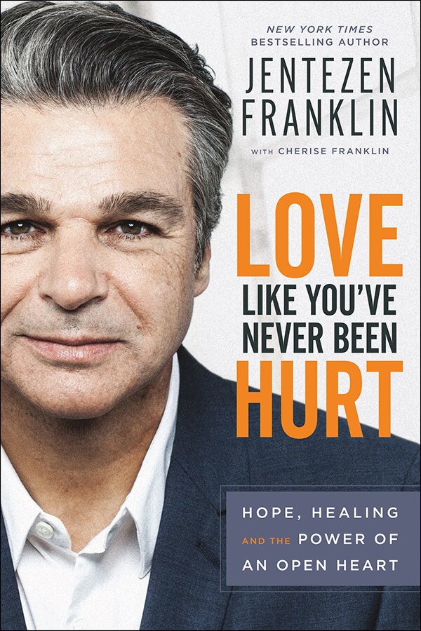 Love Like You've Never Been Hurt by Jentezen Franklin, Hardcover | Indigo Chapters