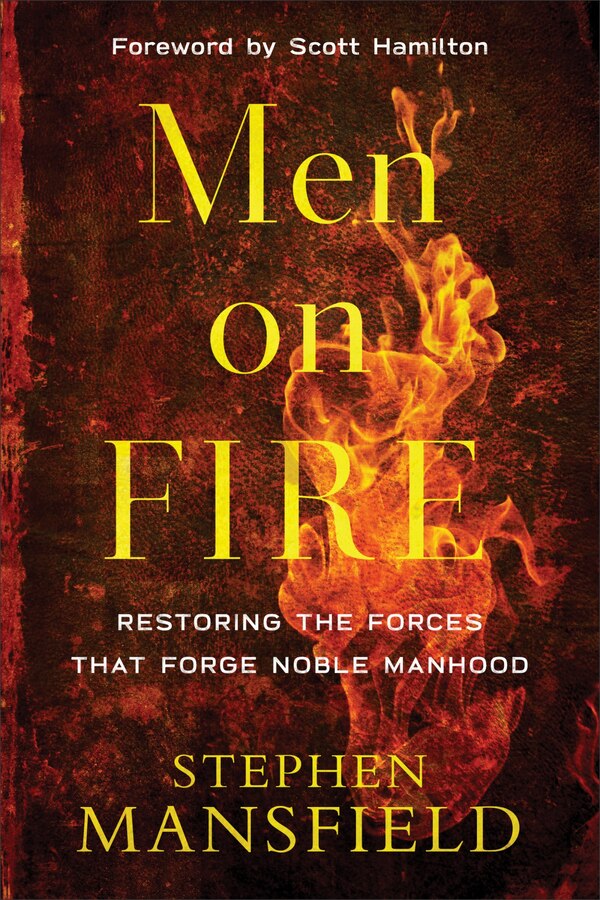 Men On Fire by Stephen Mansfield, Paperback | Indigo Chapters