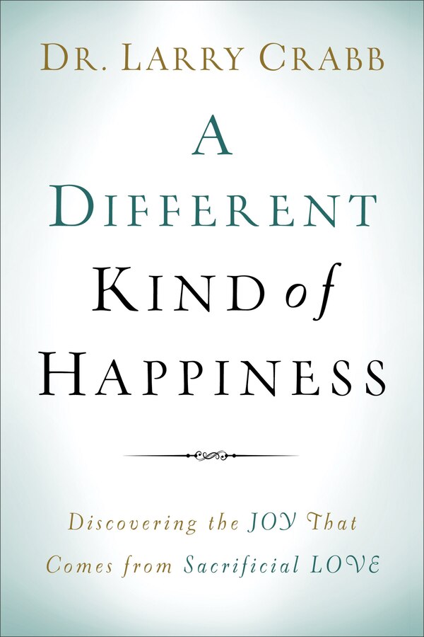 A Different Kind of Happiness by Larry Crabb, Paperback | Indigo Chapters