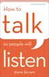 How to Talk So People Will Listen by Steve Brown, Paperback | Indigo Chapters