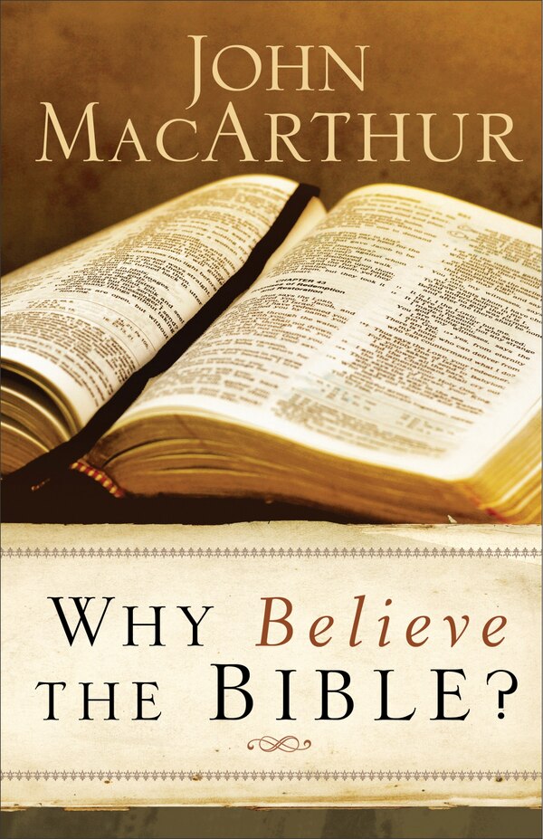 Why Believe the Bible? by John MacArthur, Paperback | Indigo Chapters