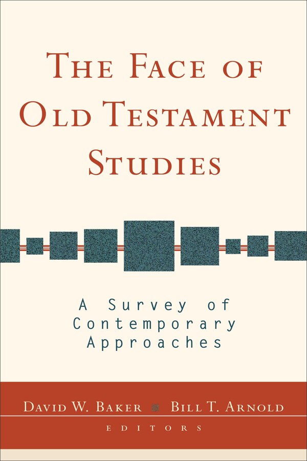 The Face of Old Testament Studies by David W Baker, Paperback | Indigo Chapters
