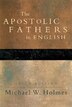 The Apostolic Fathers in English by Michael Holmes, Paperback | Indigo Chapters