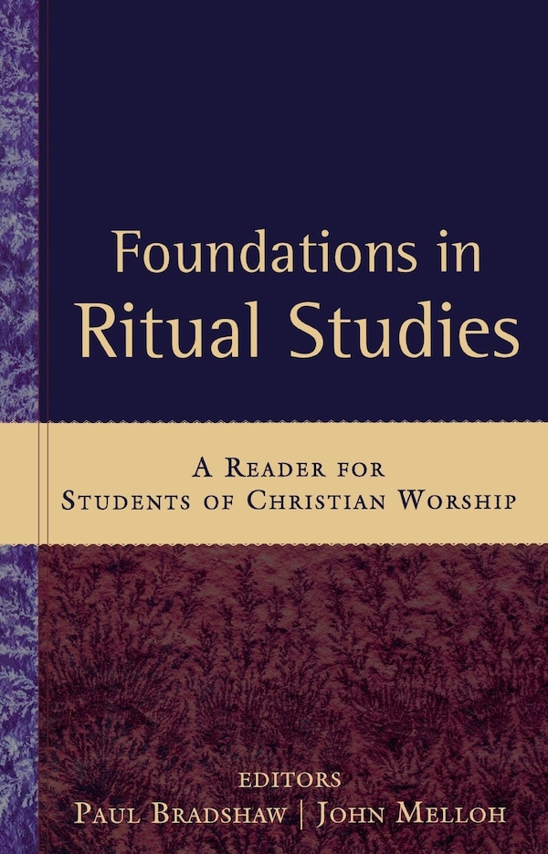 Foundations In Ritual Studies by Paul Bradshaw, Paperback | Indigo Chapters