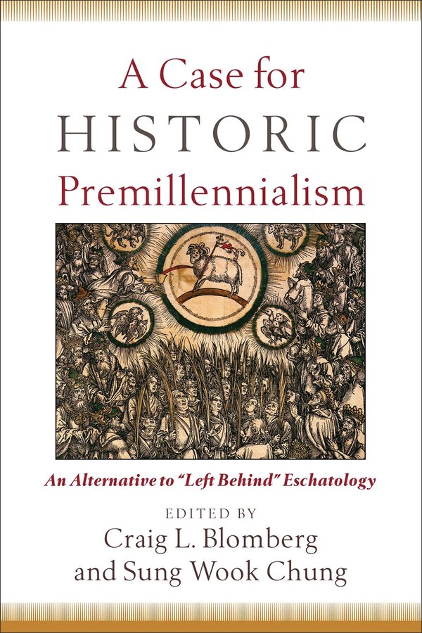 A Case for Historic Premillennialism by Craig Blomberg, Paperback | Indigo Chapters