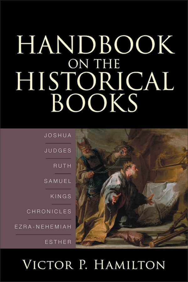 Handbook on the Historical Books by Victor Hamilton, Paperback | Indigo Chapters
