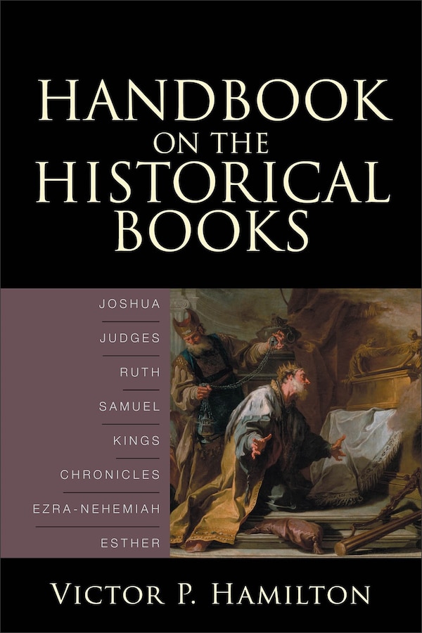 Handbook on the Historical Books by Victor P Hamilton, Paperback | Indigo Chapters