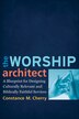 The Worship Architect by Constance M Cherry, Paperback | Indigo Chapters