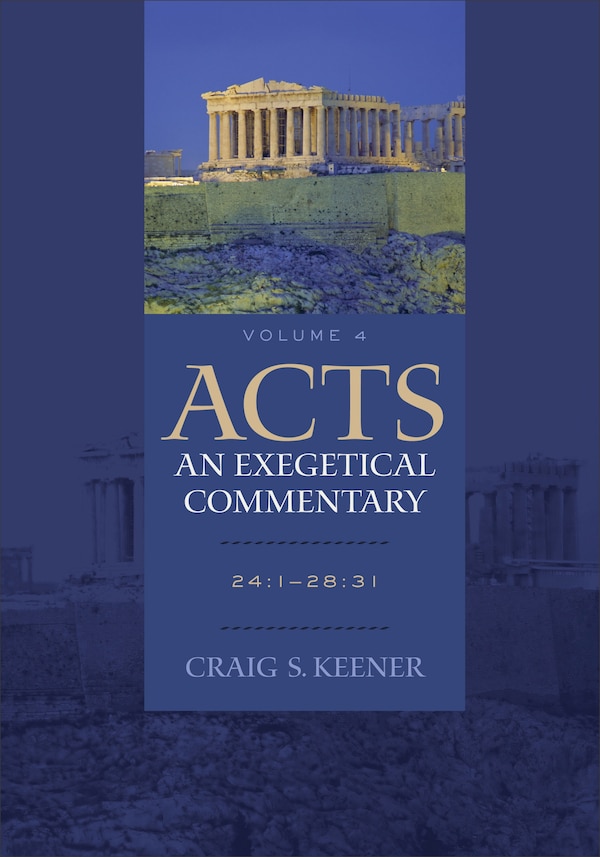 Acts: An Exegetical Commentary by Craig Keener, Paper over Board | Indigo Chapters