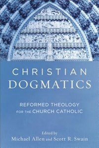 CHRISTIAN DOGMATICS by Michael Allen, Paperback | Indigo Chapters