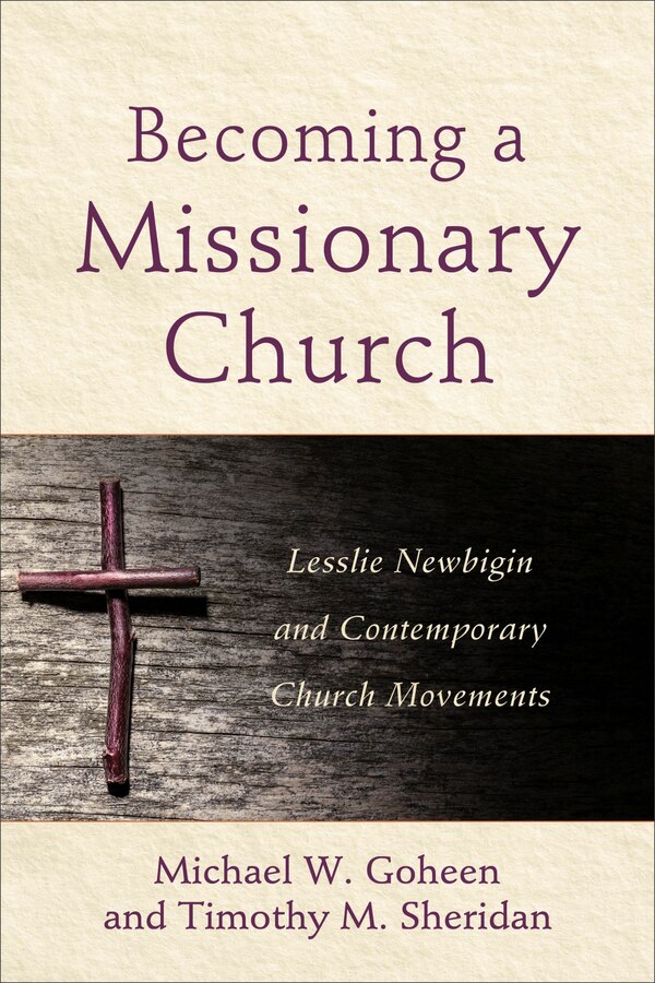 Becoming a Missionary Church by Michael Goheen, Paperback | Indigo Chapters