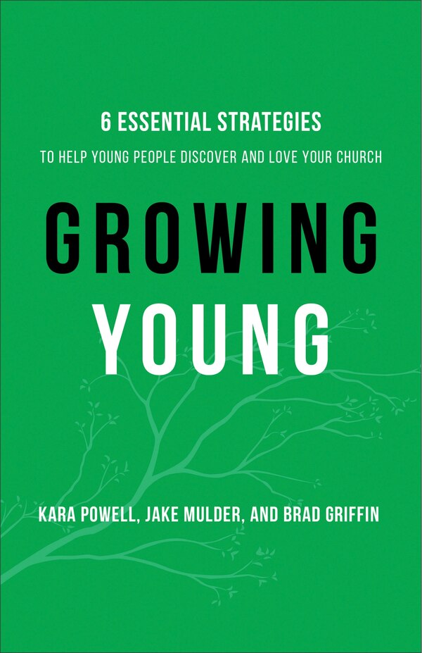 Growing Young by Kara Powell, Paperback | Indigo Chapters