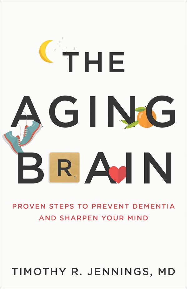 The Aging Brain by Timothy MD, Paperback | Indigo Chapters