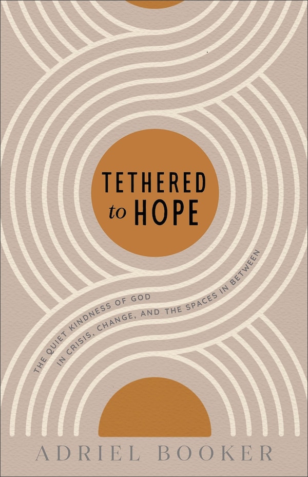 Tethered to Hope by Adriel Booker, Paperback | Indigo Chapters