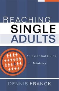 Reaching Single Adults by Dennis Franck, Paperback | Indigo Chapters