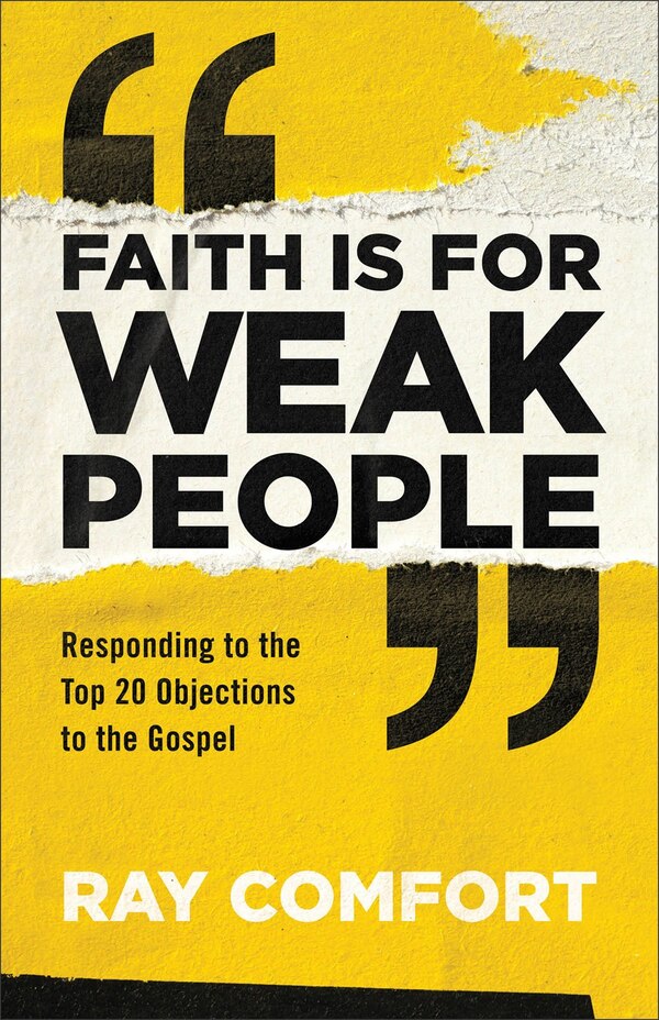 Faith Is for Weak People by Ray Comfort, Paperback | Indigo Chapters