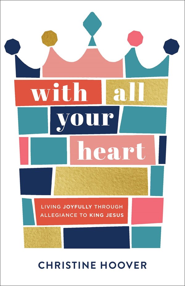 With All Your Heart by Christine Hoover, Paperback | Indigo Chapters