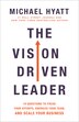 The Vision-Driven Leader by Michael Hyatt, Paperback | Indigo Chapters