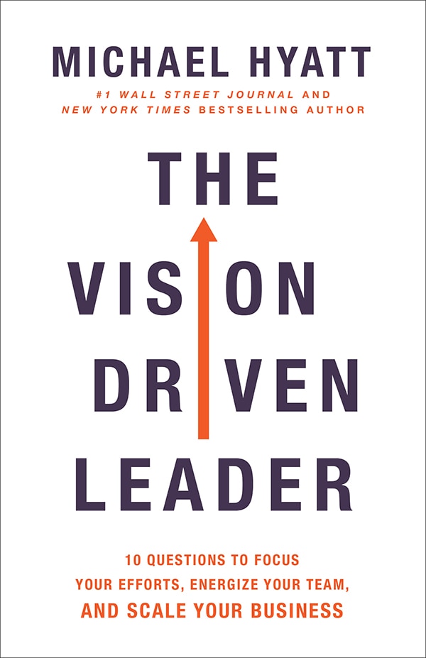 The Vision-Driven Leader by Michael Hyatt, Paperback | Indigo Chapters