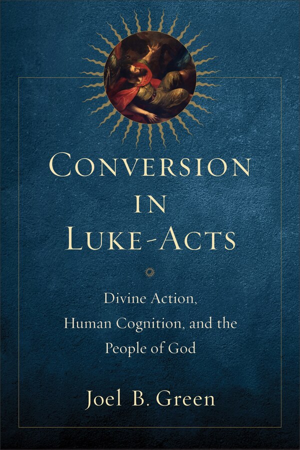Conversion in Luke-Acts by Joel Green, Paperback | Indigo Chapters